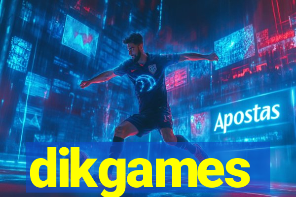dikgames