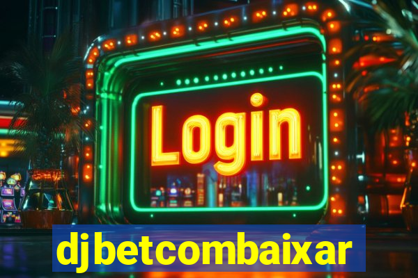 djbetcombaixar