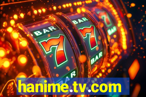 hanime.tv.com