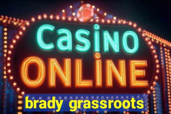brady grassroots