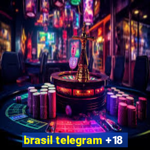 brasil telegram +18