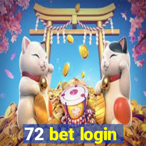 72 bet login