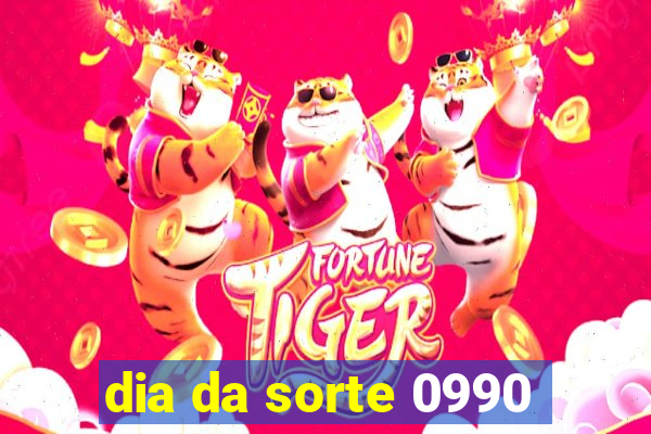 dia da sorte 0990