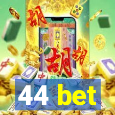 44 bet