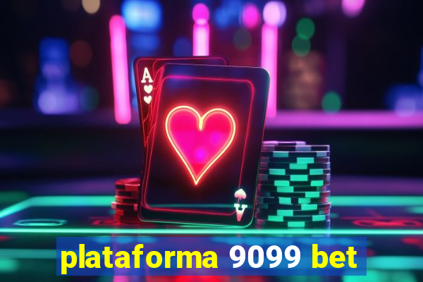 plataforma 9099 bet