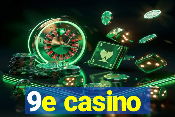 9e casino