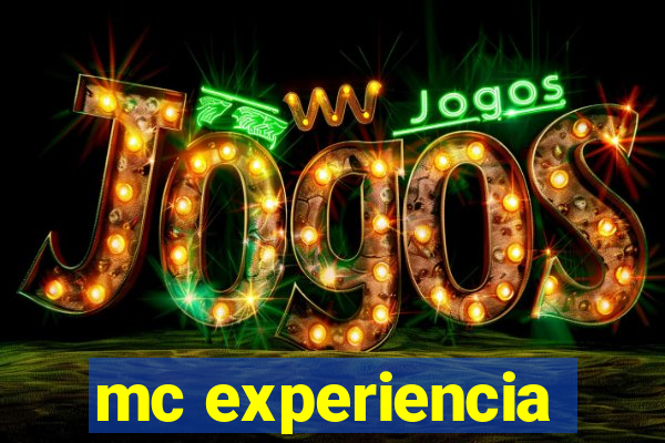 mc experiencia