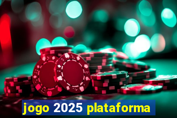 jogo 2025 plataforma