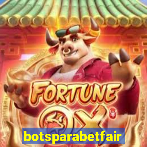 botsparabetfair
