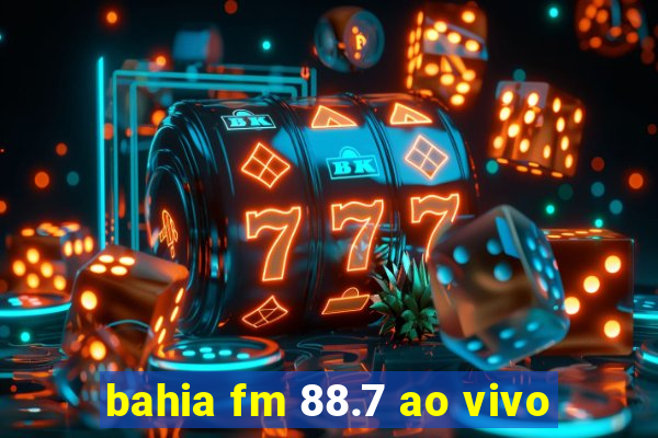 bahia fm 88.7 ao vivo