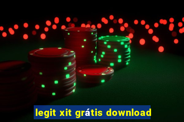 legit xit grátis download