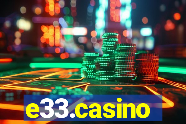 e33.casino