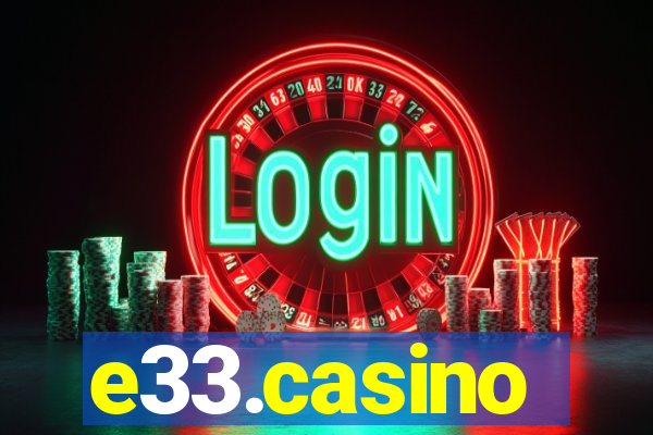 e33.casino