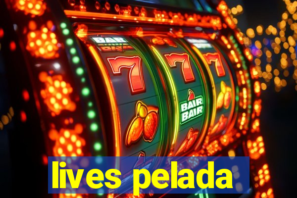 lives pelada