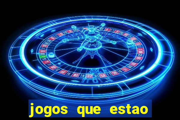 jogos que estao pagando hoje