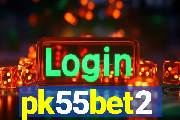 pk55bet2