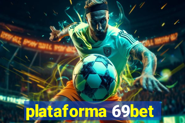plataforma 69bet