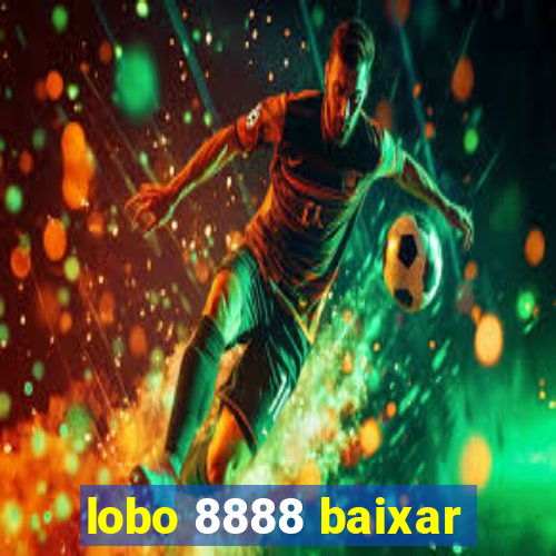 lobo 8888 baixar