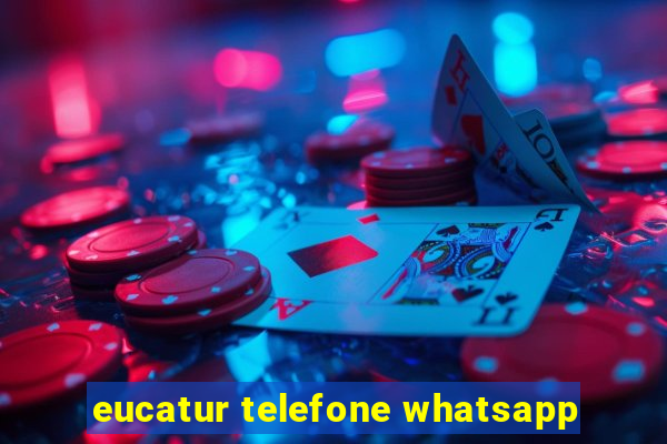 eucatur telefone whatsapp