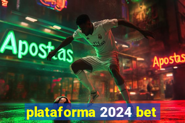 plataforma 2024 bet