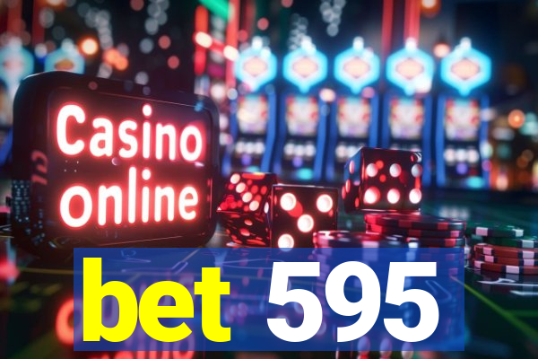 bet 595