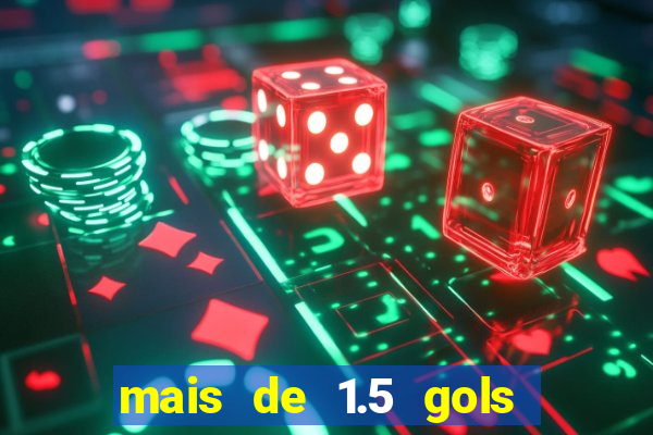 mais de 1.5 gols o que significa