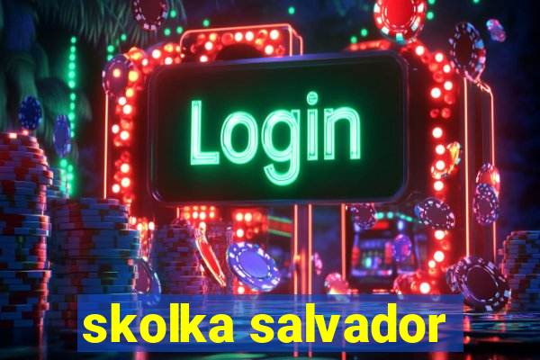 skolka salvador