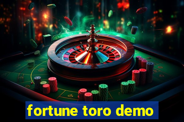 fortune toro demo