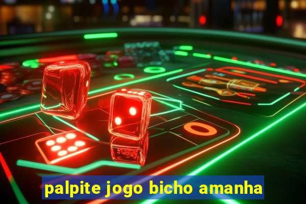 palpite jogo bicho amanha