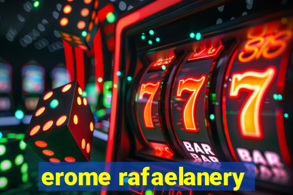 erome rafaelanery