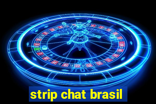 strip chat brasil