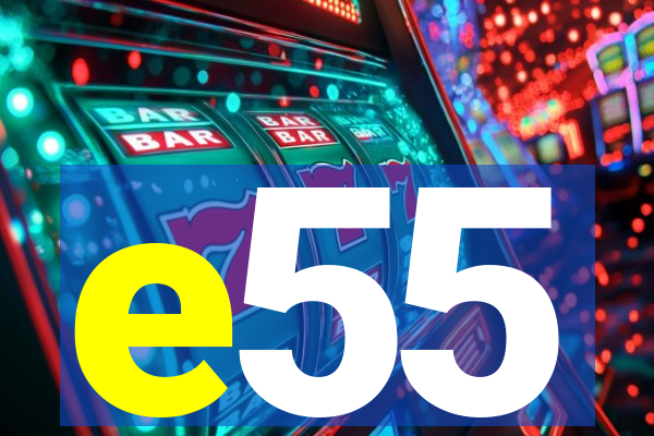 e55