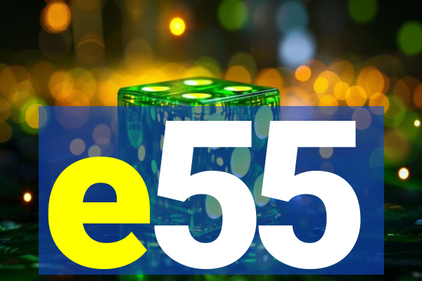 e55