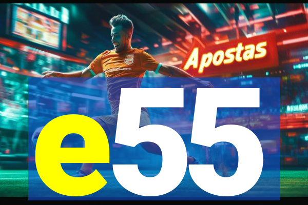 e55