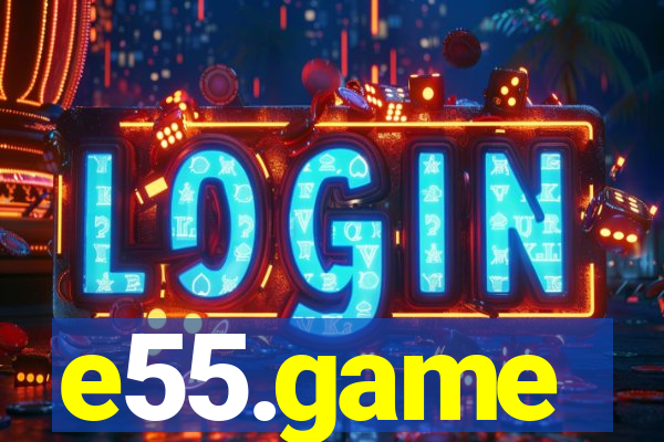 e55.game
