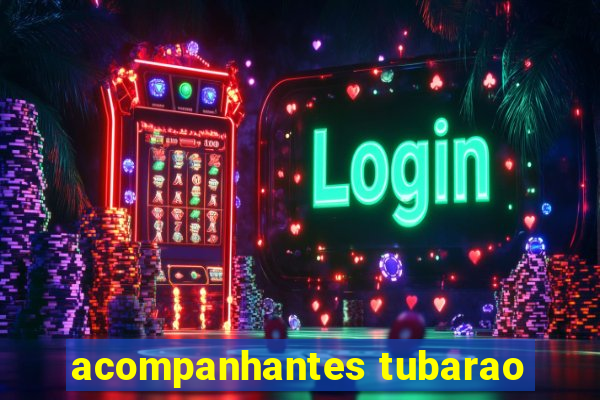 acompanhantes tubarao