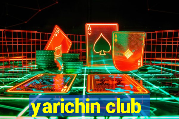 yarichin club