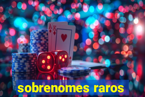 sobrenomes raros