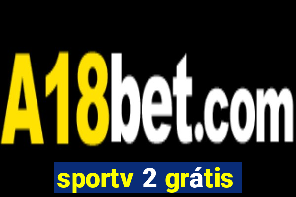 sportv 2 grátis