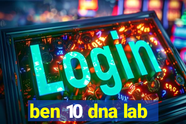 ben 10 dna lab