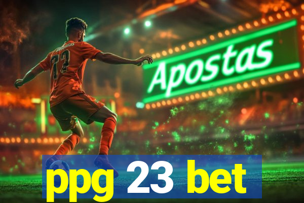 ppg 23 bet