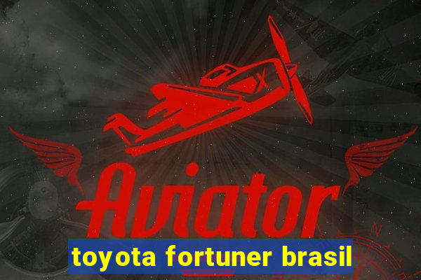 toyota fortuner brasil
