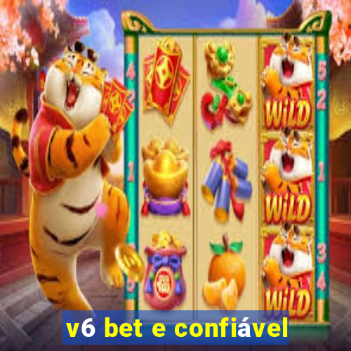 v6 bet e confiável