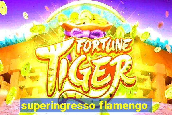 superingresso flamengo