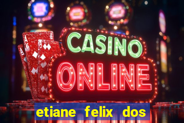 etiane felix dos santos nua