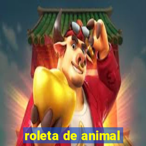 roleta de animal