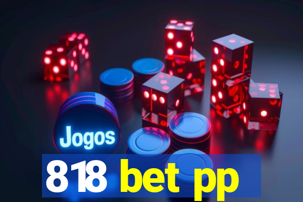 818 bet pp