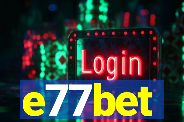 e77bet