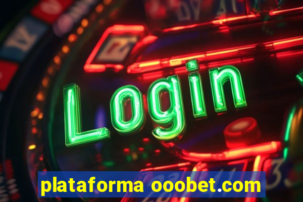 plataforma ooobet.com