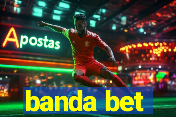 banda bet
